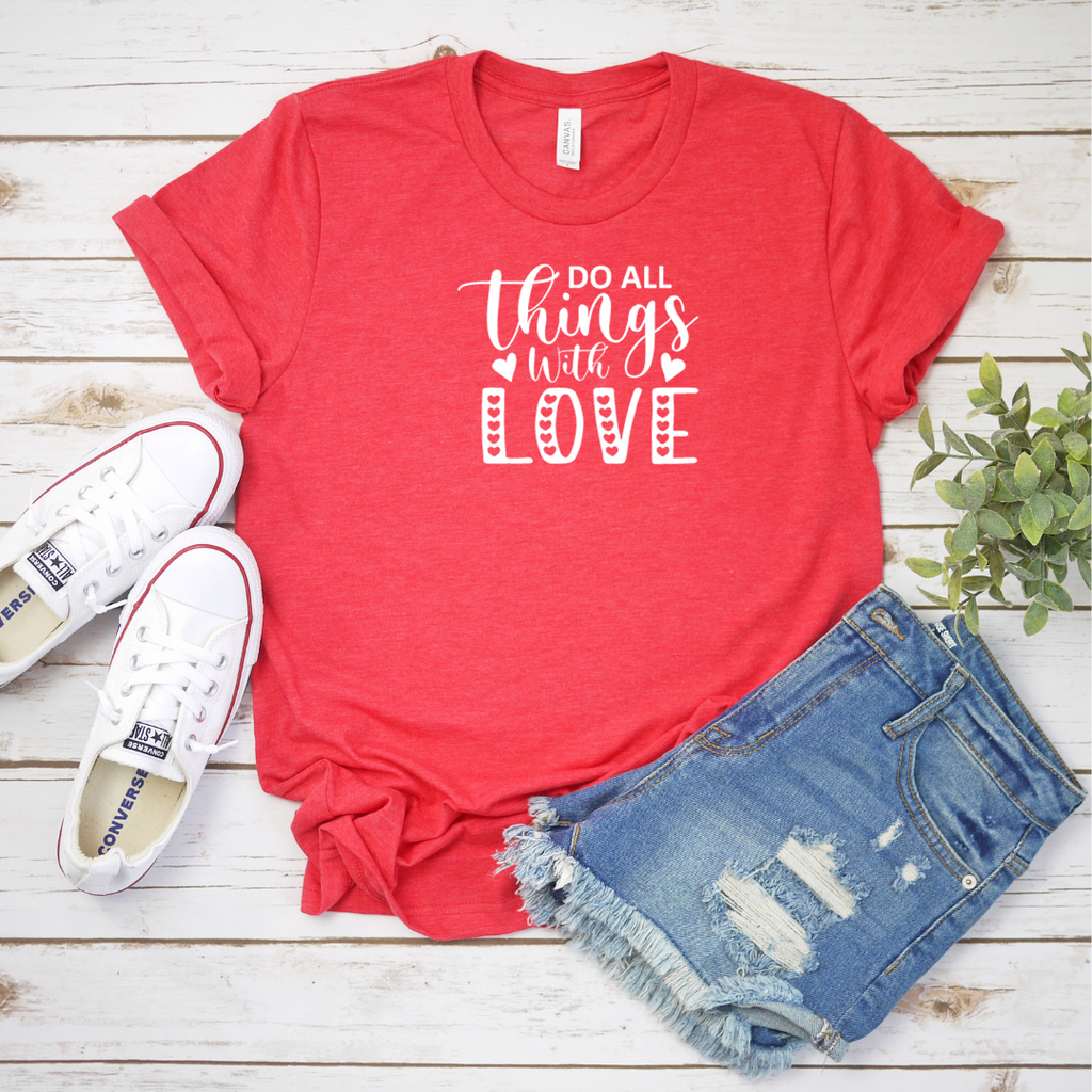red short sleeve shirt do all things with love t shirt