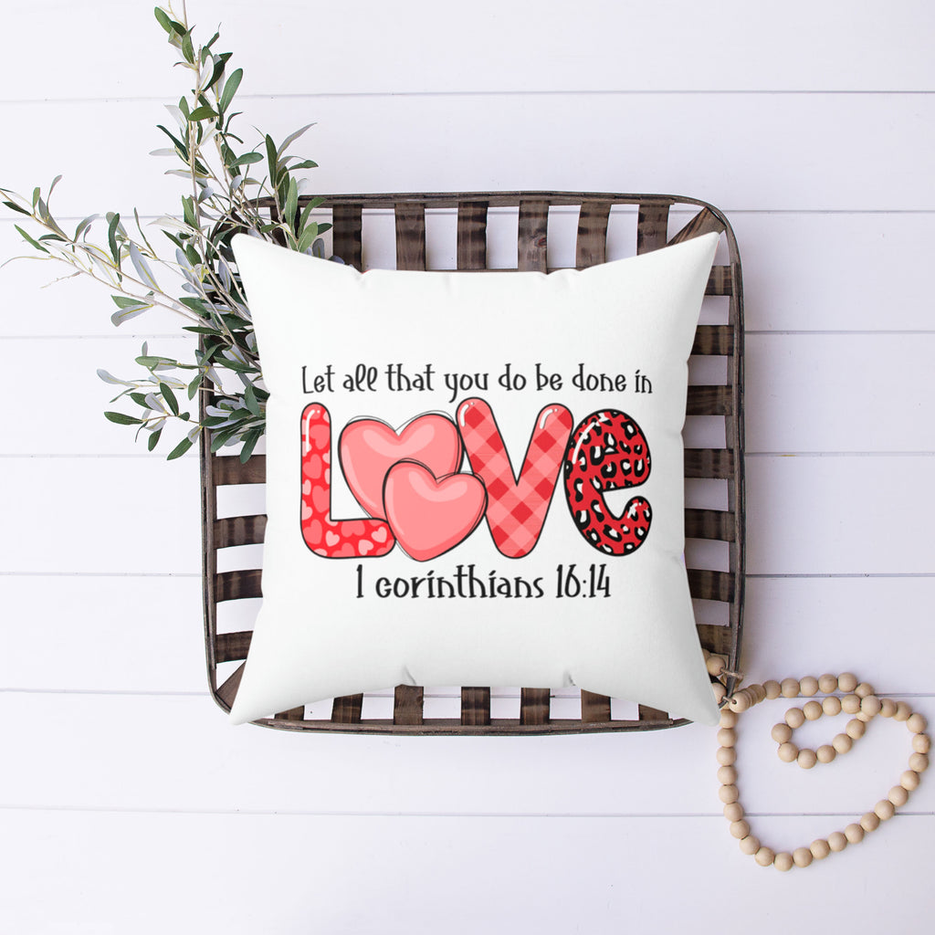 Let All You Do Be Done In Love Pillow Cover